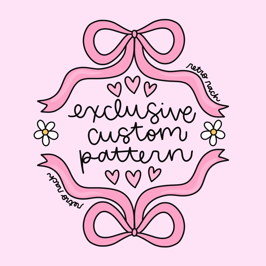 Custom Pattern - Exclusive