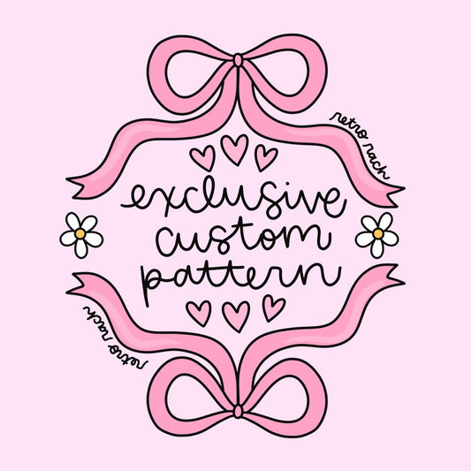 Custom Pattern - Exclusive
