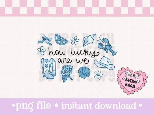 How Lucky Are We PNG File